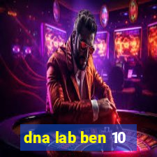 dna lab ben 10